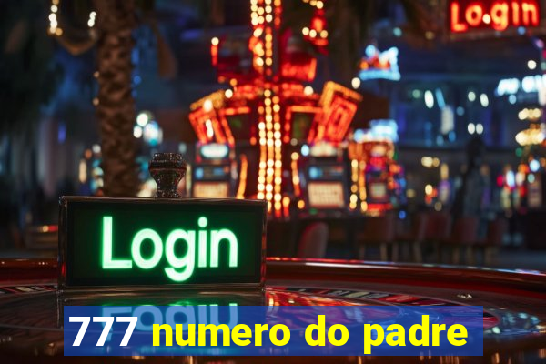 777 numero do padre